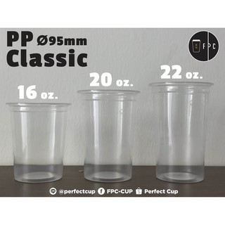 [ยกลัง]เ เก้ว PP Classic 16/ 20/ 22oz. (95mm.) [1,000ใบ/ลัง]