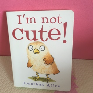 I’m not Cute!(board book )-ba3