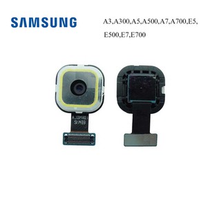 กล้องหลัง Samsung A3,A300,A5,A500,A7,A700,E5,E500,E7,E700