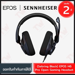 EPOS (Sennheiser) H6PRO Open Acoustic Gaming Headset หูฟังเกมมิ่ง สีดำ ของแท้ ประกันศูนย์ 2ปี [ Sebring Black ]