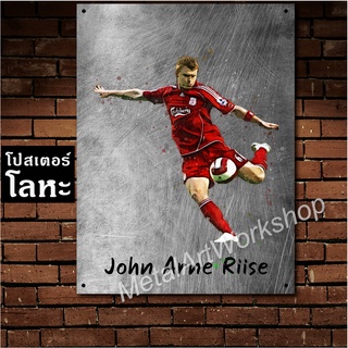 โปสเตอร์โลหะ John Arne Riise Liverpool จอห์น อาร์เน่ รีเซ่ ป้ายเหล็กสกรีนขูดขีด ตำนาน นักเตะ ลิเวอร์พูล