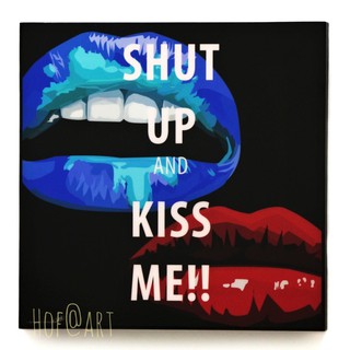 Shut Up and Kiss Me รูปภาพ​ติด​ผนัง​ pop art การ์ตูน cartoon แต่งบ้าน ของขวัญ กรอบรูป รูปภาพ ของสะสม