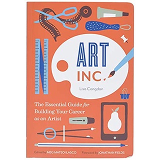 Art, Inc. : The Essential Guide for Building Your Career as an Artist หนังสือภาษาอังกฤษมือ1(New) ส่งจากไทย