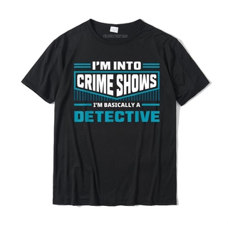 เสื้อยืดลําลอง ผ้าฝ้าย แขนสั้น พิมพ์ลาย Im Into Crime Shows Im A Detective คุณภาพสูง สําหรับผู้ชายสามารถปรับแต่งได้