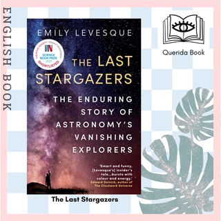 [Querida] The Last Stargazers : The Enduring Story of Astronomys Vanishing Explorers by Emily Levesque