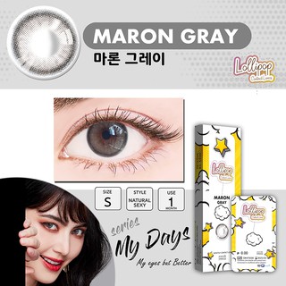 Lollipop Contact Lens My Days Maron Gray ลอลลิป๊อป คอนแทคเลนส์ มายเดย์ มาล่อน สีเทา สายตาสั้น 0.00 ถึง -4.00