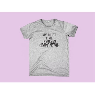 เสื้อยืดสกรีนลาย Quiet time Heavy metal