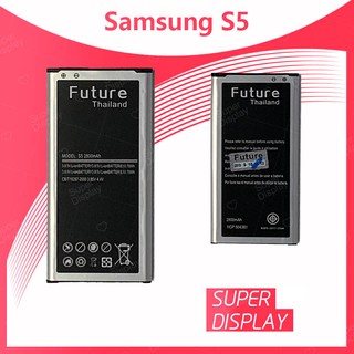 Samsung S5/I9600/G900 อะไหล่แบตเตอรี่ Battery Future Thailand For Samsung คุณภาพดี มีประกัน1ปี Super Display