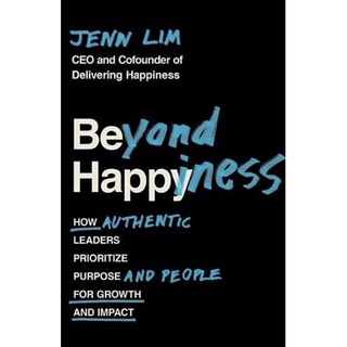 หนังสือภาษาอังกฤษBeyond Happiness:How Authentic Leaders Prioritize Purpose and People for Growth and Impact by Jenn alum