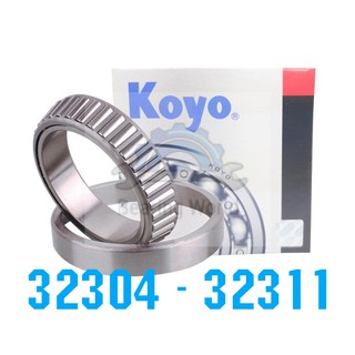 KOYO 32304 KOYO 32305 KOYO 32306 KOYO 32307 KOYO 32308 KOYO 32309 KOYO 32310 KOYO 32311 ของแท้ 100 %