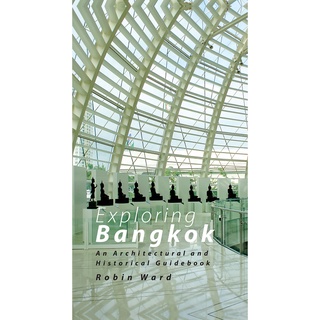 Exploring Bangkok: An Architectural and Historical Guidebook