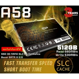 (512GB) SSD (เอสเอสดี) SILICON POWER A58 3D NAND SATA III 2.5" Performance Boost 560/530MB/s - 3Y