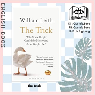 [Querida] หนังสือภาษาอังกฤษ The Trick: Why Some People Can Make Money and Other People Cant by William Leith