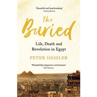 หนังสือใหม่พร้อมส่ง BURIED, THE: LIFE, DEATH AND REVOLUTION IN EGYPT