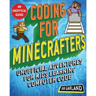 Coding for Minecrafters : Unofficial Adventures for Kids Learning Computer Code [Paperback]