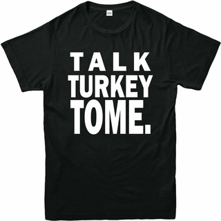 เสื้อยืดแขนสั้นลําลอง ผ้าฝ้าย พิมพ์ลาย Talk Turkey To Me เหมาะกับของขวัญ สําหรับผู้ชาย