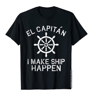 เสื้อยืดผ้าฝ้าย เสื้อยืดผ้าฝ้าย พิมพ์ลาย I Make Ship Happen El Capitan Boating Boat Captain Gift Idea สําหรับผู้ชาย