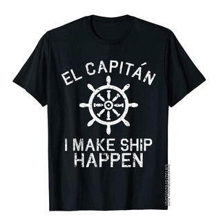 เสื้อยืดผ้าฝ้าย เสื้อยืดผ้าฝ้าย พิมพ์ลาย I Make Ship Happen El Capitan Boating Boat Captain Gift Idea สําหรับผู้ชาย