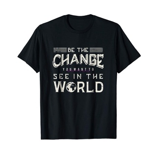 เสื้อยืดผ้าฝ้ายพิมพ์ลายแฟชั่น เสื้อยืด พิมพ์ลาย Be the Change You Want To See in the World สไตล์คลาสสิก สําหรับผู้ชาย