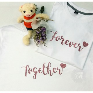 เสื้อยืดคู่รัก สกรีน Together&amp;Forever ตัวละ