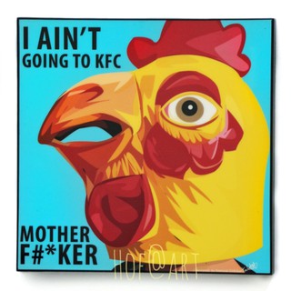 รูปภาพ Chicken I aint going to KFC ไก่ รูปภาพ​ติด​ผนัง​ pop art การ์ตูน cartoon แต่งบ้าน ของขวัญ กรอบรูป