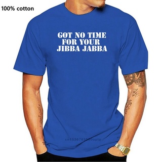 ขายดี!ขายดี เสื้อยืดลําลอง แขนสั้น พิมพ์ลาย Got no time for your Jibba Jabba The A team Mr T. ผู้ชายตลก. เสื้อยืด GEbdj