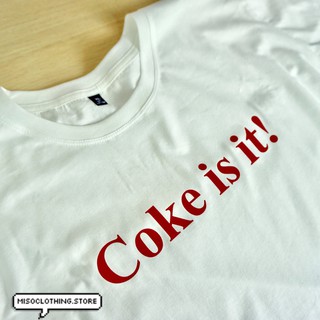 "Coke is it" เสื้อยืดสกรีน สวมใส่สบาย