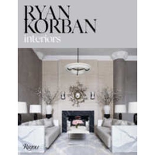 Ryan Korban : Interiors [Hardcover]หนังสือภาษาอังกฤษมือ1(New) ส่งจากไทย