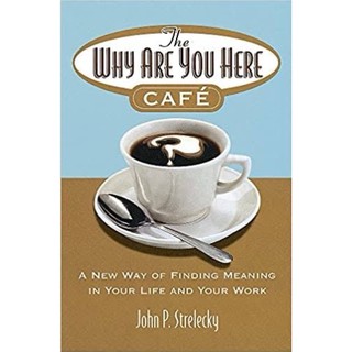 หนังสือภาษาอังกฤษ The Why Are You Here Cafe by John P. Strelecky พร้อมส่ง