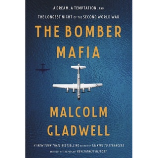 หนังสือภาษาอังกฤษ The Bomber Mafia: A Dream, a Temptation, and the Longest Night of the Second World War