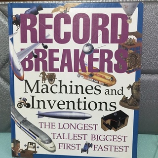 RECORD BREAKERS Machines and Inventions