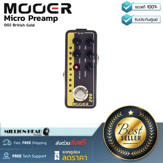 Mooer : Micro Preamp 002 British Gold by Millionhead (ปรีแอมป์ขนาดเล็กสุดคุ้มจากค่ายMooerที่จำลองเสียงของMarshallJCM900)