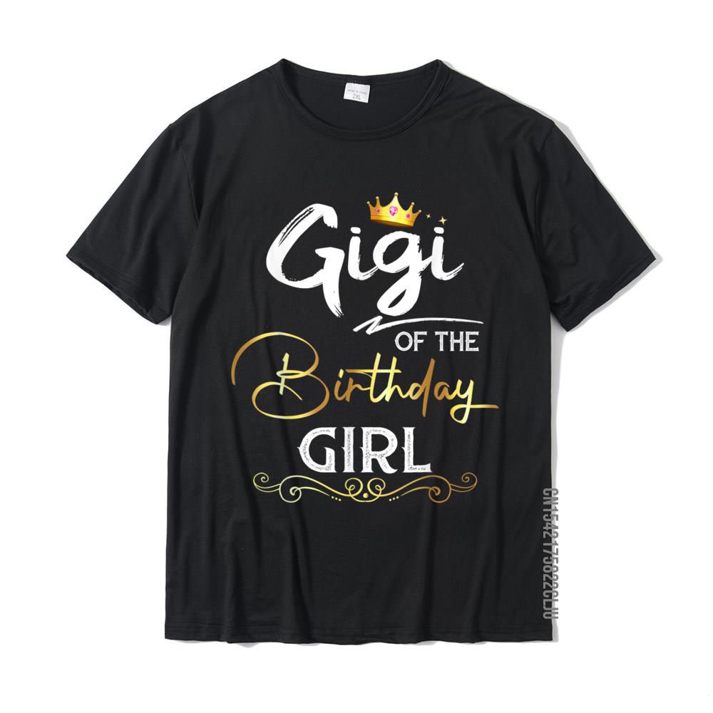 Gigi Of The Birthday Girl เสื้อยืด T เสื้อฤดูร้อน Faddish Cotton T เสื้อ Slim Fit สําหรับชาย