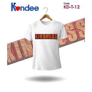 เสื้อยืดสร้างแรงบันดาลใจแฟชั่น สกรีนคำยอดฮิตKINDNESS (แบรนด์ Kondee)