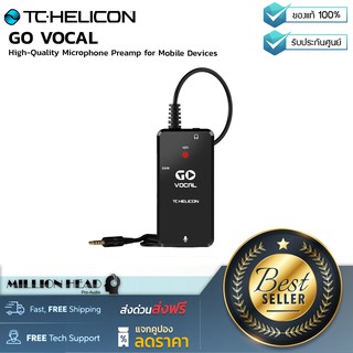 TC-Helicon : GO VOCAL by Millionhead (ปรีแอมป์ไมโครโฟนคุณภาพสูงจาก TC-Helicon มีช่อง input เป็นแบบ XLR)