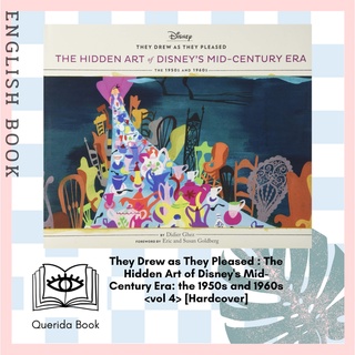 They Drew as They Pleased : The Hidden Art of Disneys Mid-Century Era: the 1950s and 1960s vol 4 [Hardcover] by Didier