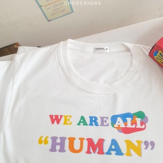 [ใส่โค้ด WFTAPN ลด 15%] เสื้อยืด เสื้อโอเวอร์ไซส์ T-SHIRT / WE ARE ALL "HUMAN" / Equality ความเท่าเทียมกัน