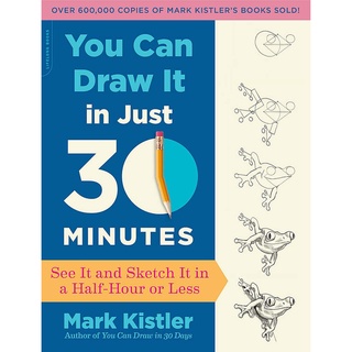 You Can Draw It in Just 30 Minutes : See It and Sketch It in a Half-Hour or Less [Paperback]