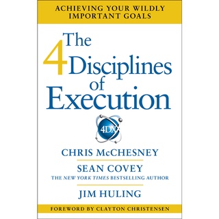 หนังสือ The 4th Disciplines of Execution Achieving Your Wildly Important Goals โดย Chris McChesney, Sean Covey, Jim Huling