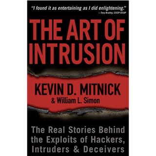 The Art of Intrusion : The Real Stories Behind the Exploits of Hackers, Intruders &amp; Deceivers