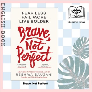 [Querida] หนังสือภาษาอังกฤษ Brave, Not Perfect: Fear Less, Fail More and Live Bolder by Reshma Saujani