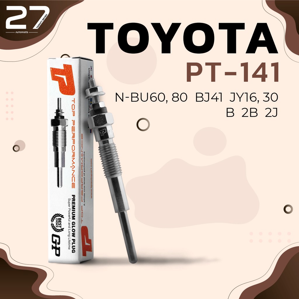 หัวเผา TOYOTA DYNA TOYOACE BU20 60 / 2J B 2B 3B H 2H / (14V) 24V - รหัส PT-141 - TOP PERFORMANCE JAP