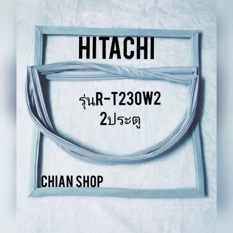 Hitachi รุ่นR-T230W2  2 ประตู