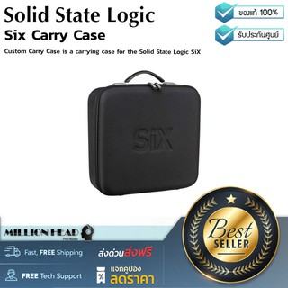 Solid State Logic : Six Carry Case by Millionhead (Case ที่สามารถพกพาไปที่ไหนก็ได้ ออกมาอย่างพอดีโดยเฉพาะกับ SSL SiX)