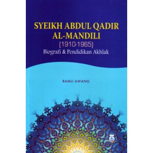 Syeikh Abdul Qadir Al-Mandiri (1910-1965) Ramli Awang's Biography &amp; Education (Book You UTM Press)