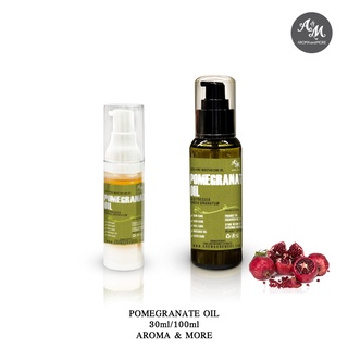 Aroma&amp;More Pomegranate Seed Oil - Turkey น้ำมันเมล็ดทับทิม - Cold Pressed -Cosmetic grade, ตุรกี  30/100ML