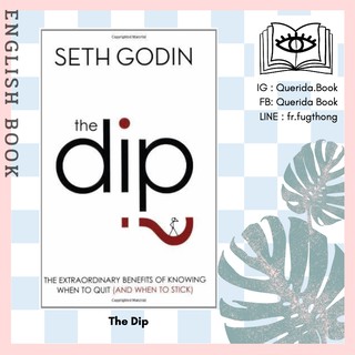 [Querida] หนังสือภาษาอังกฤษ The Dip : The extraordinary benefits of knowing when to quit and when to stick by Seth Godin