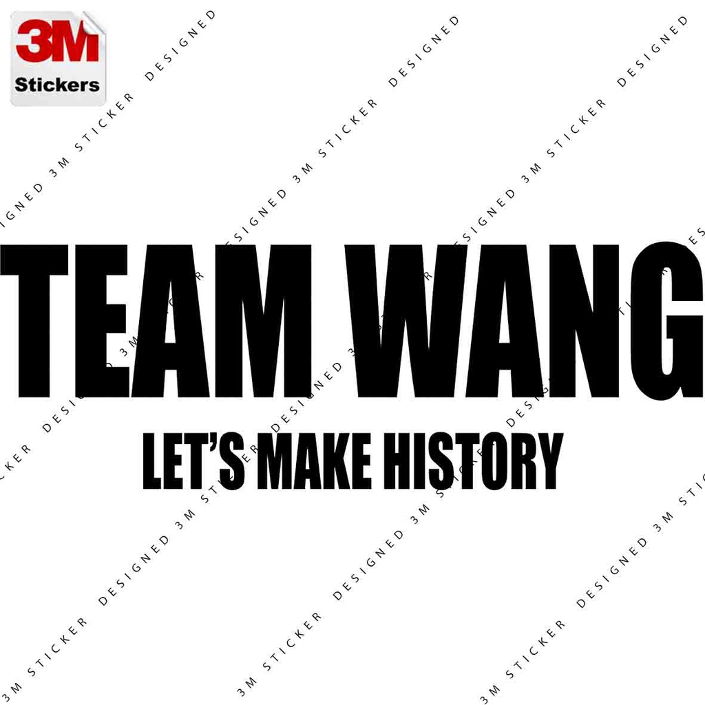 TEAM WANG Let's make history สติ๊กเกอร์ 3M ลอกออกไม่มีคราบกาว  Removable 3M sticker