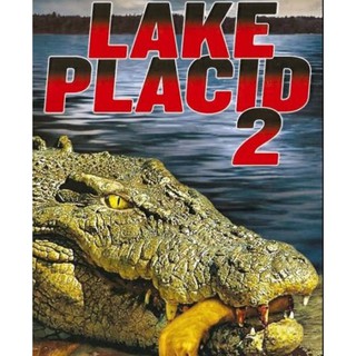 Lake Placid 2 ฝูงโคตรเคี่ยมบึงนรก : 2007 #หนังฝรั่ง - ระทึกขวัญ