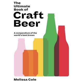 หนังสือภาษาอังกฤษ The Ultimate Book of Craft Beer: A Compendium of the Worlds Best Brews by Melissa Cole